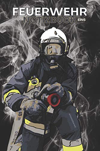Feuerwehr Notizbuch Eins: Dein Begleiter im Feuerwehrdienst