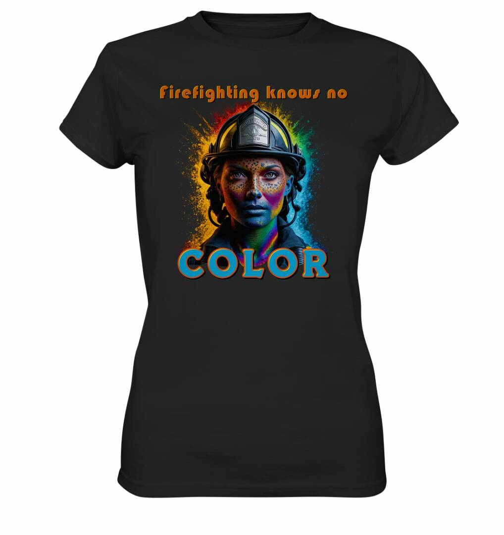 "Firefighting knows no color" - Buntes Feuerwehrfrau-Design 1 "Firefighting knows no color" t shirt für Feuerwehrfrauen